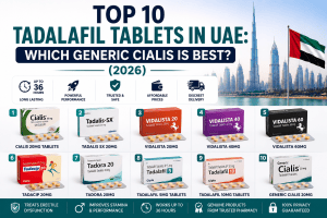 Top 10 tadalafil tablets in UAE featuring the best Generic Cialis brands including Cialis, Vidalista, Tadalis SX, Tadacip, Tadora, and Tadalafil tablets.